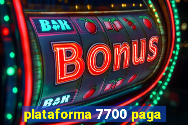 plataforma 7700 paga